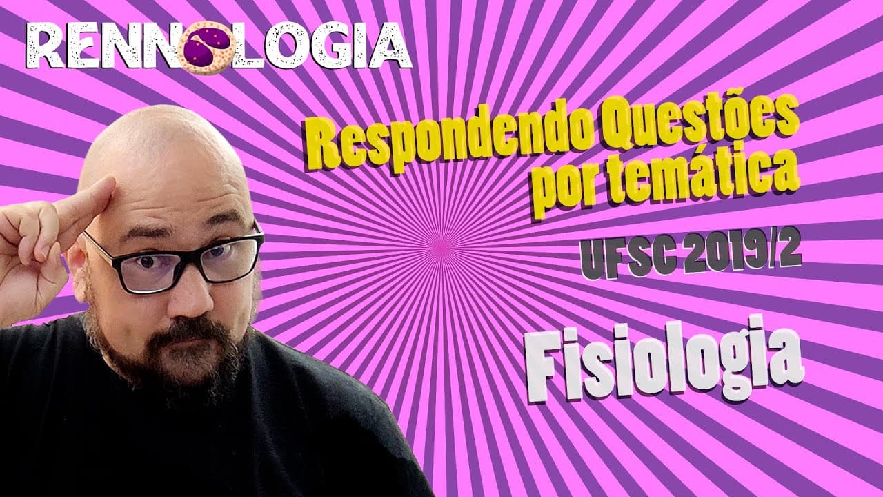 Thumbnail: Resolução de Questões - Fisiologia - UFSC 2019/2