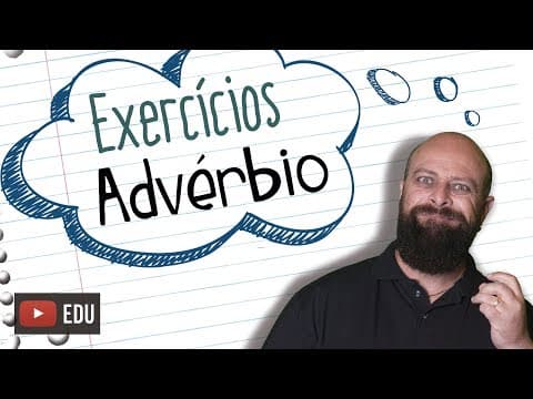 Thumbnail da aula: Exercícios de Advérbio [Prof Noslen]