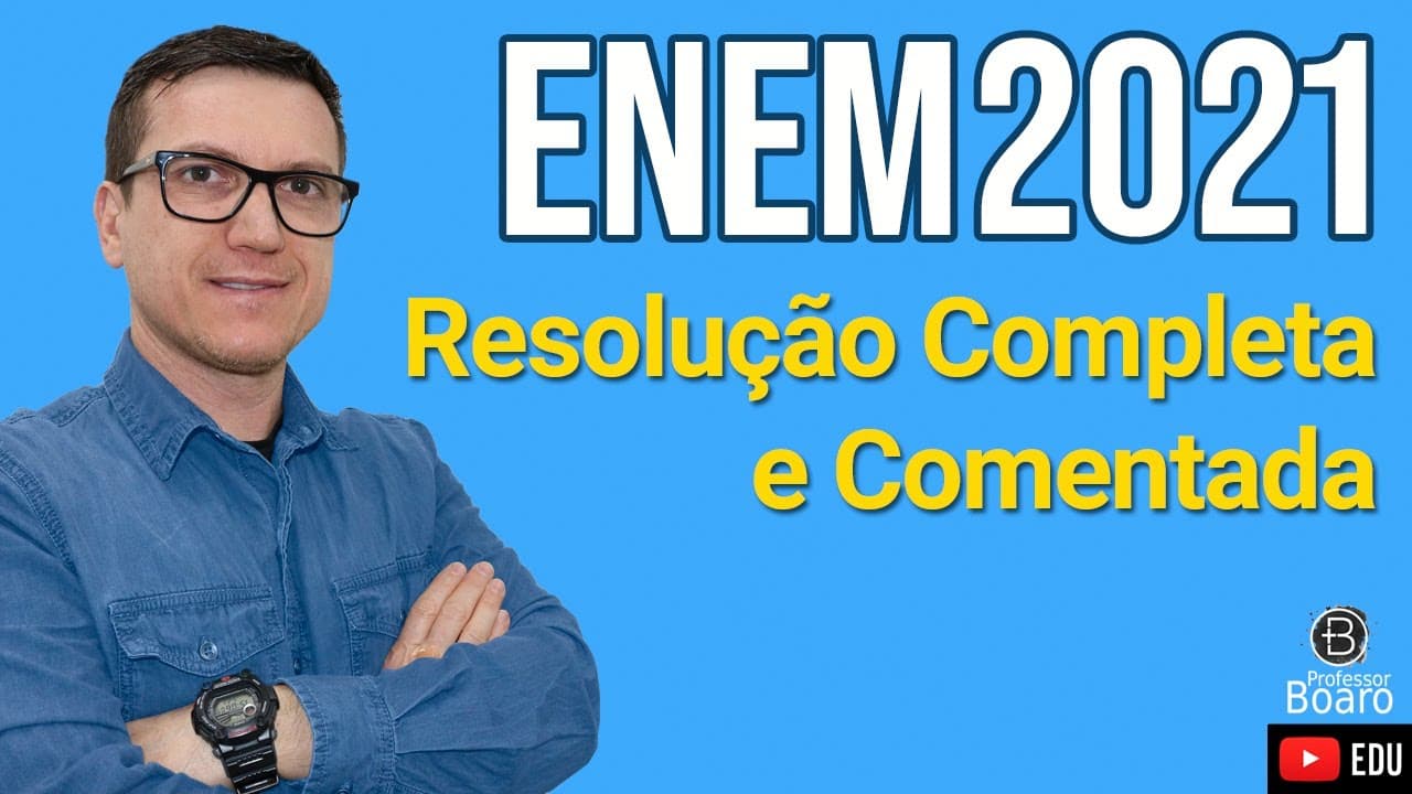 Thumbnail: RESOLUÇÃO COMPLETA e COMENTADA - ENEM 2021 - Professor Boaro