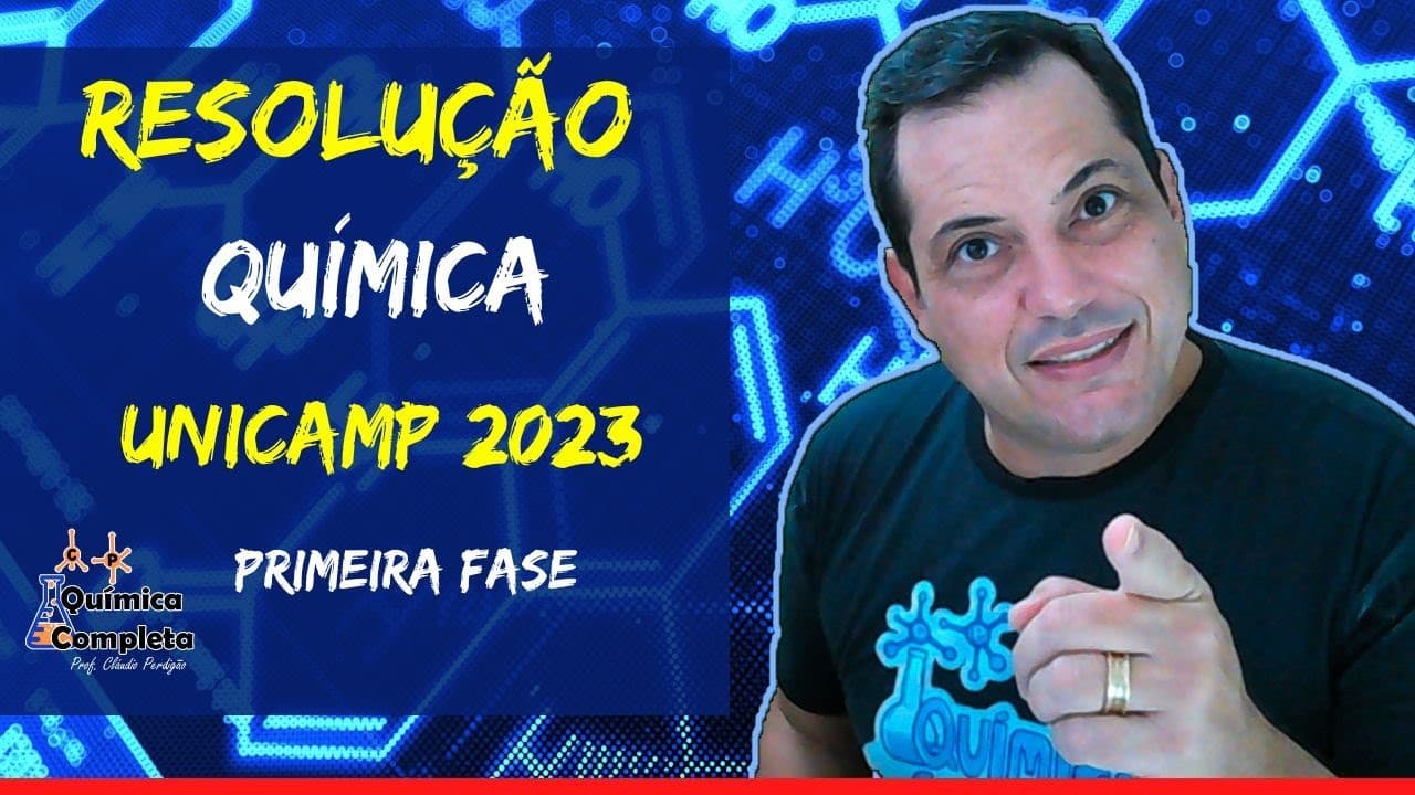 Thumbnail: RESOLUÇÃO QUÍMICA UNICAMP 2023 PRIMEIRA FASE Prof  Cláudio Perdigão