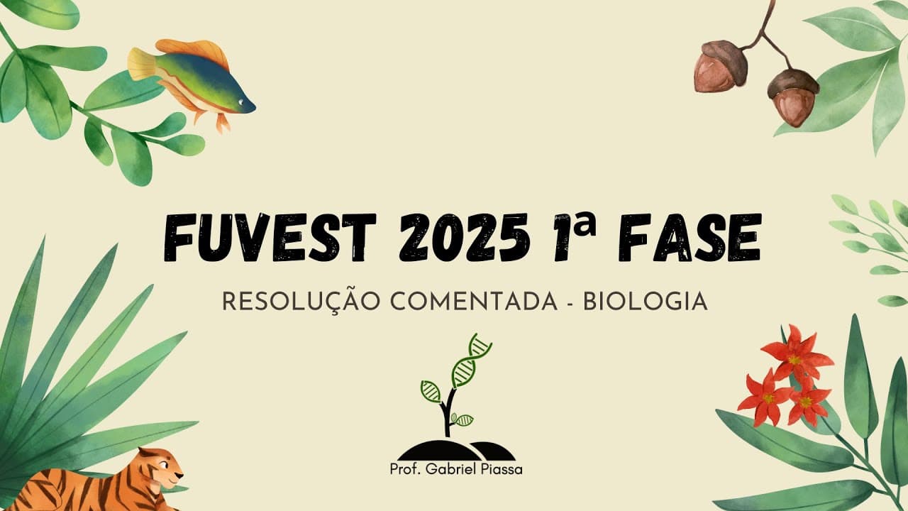 Thumbnail: RESOLUÇÃO FUVEST 2025 BIOLOGIA (1ª FASE - PROVA V1)