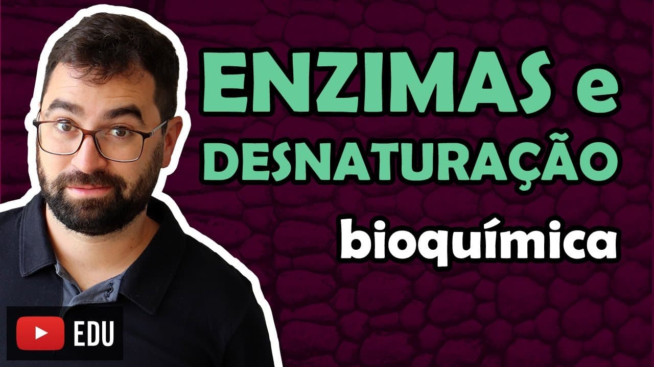 Thumbnail: Proteínas: Desnaturação e Enzimas - Aula 10 - Módulo I: Biologia Celular | Prof. Guilherme