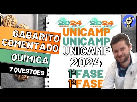Thumbnail da aula: 📝Resolução UNICAMP 2024 – QUÍMICA – Primeira Fase