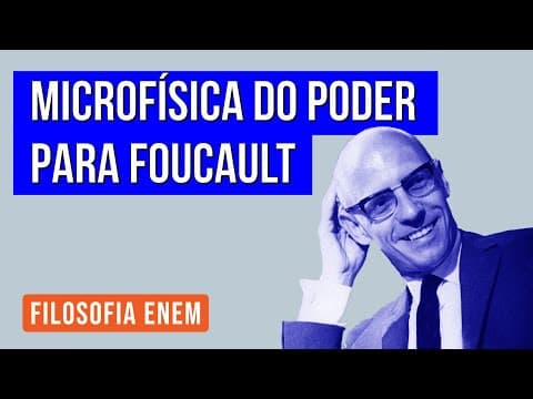 Thumbnail da aula: MICROFÍSICA DO PODER PARA FOUCAULT | Filosofia para o Enem | Ernani Júnior Silva