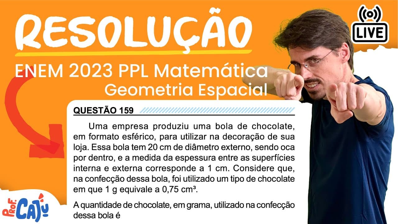 Thumbnail: [ENEM 2023 PPL] 159 📘 GEOMETRIA ESPACIAL Uma empresa produziu uma bola de chocolate, em formato