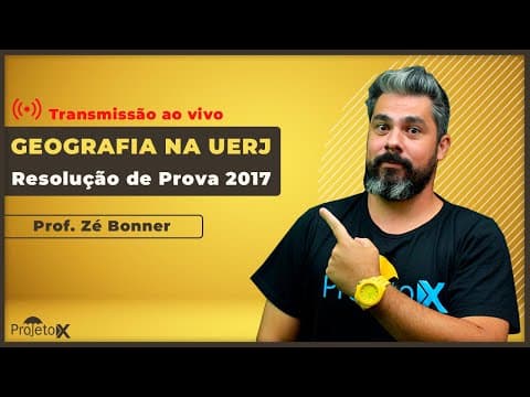 Thumbnail da aula: Ao Vivo | Geografia na UERJ | Resolução de Prova - 2017 2º EQ - Prof. Zé Bonner