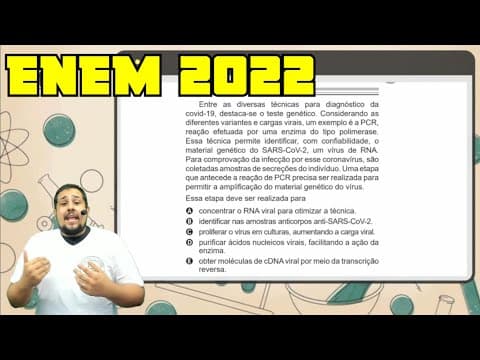Thumbnail da aula: ENEM 2022 - Entre as diversas técnicas para diagnóstico da covid-19, destaca-se o teste genético.