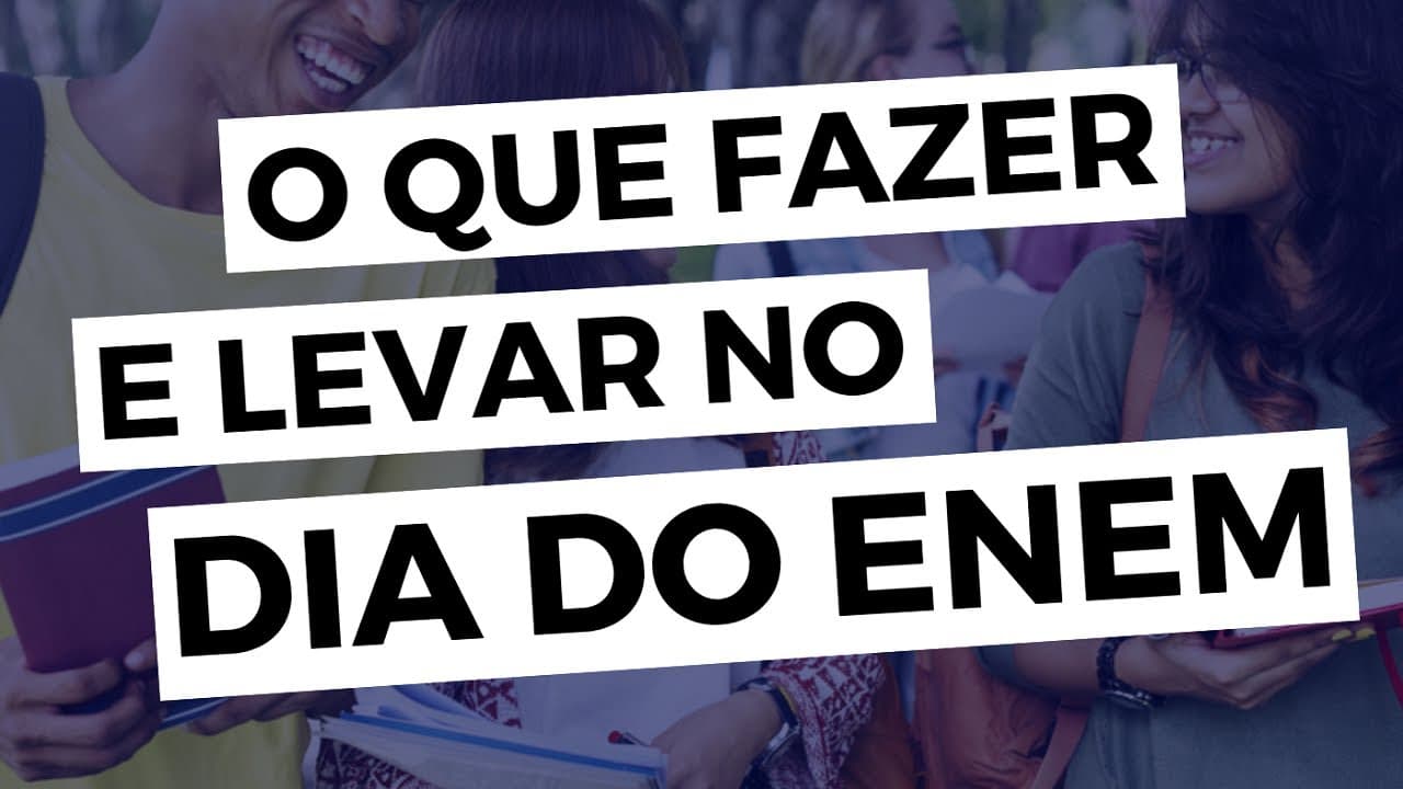 Thumbnail: O que fazer e levar no dia do Enem 2018 - Brasil Escola