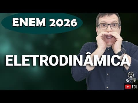 Thumbnail da aula: ELETRODINÂMICA | PROJETO ENEM 2026 | Professor Boaro