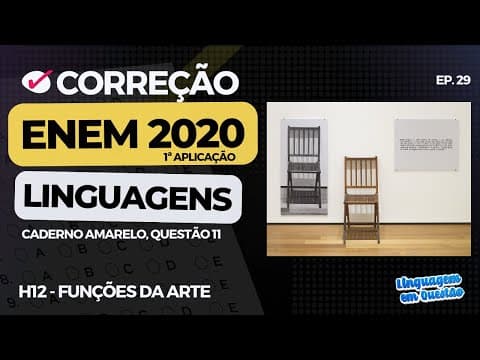 Thumbnail da aula: ENEM 2020 1ª aplicação: 🪑A questão das CADEIRAS (H12 | Funções da arte | Caderno amarelo, 11) #29
