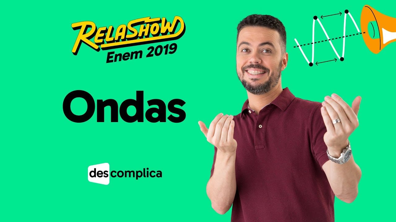 Thumbnail: REVISÃO DE ENEM 2019 FÍSICA: ONDAS | DESCOMPLICA | RELASHOW ENEM 2019