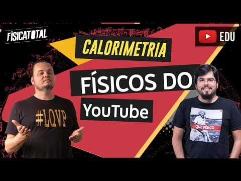 Thumbnail da aula: Calor sensível | latente | fluxo | Calorimetria | Exercícios #FisicosDoYouTube
