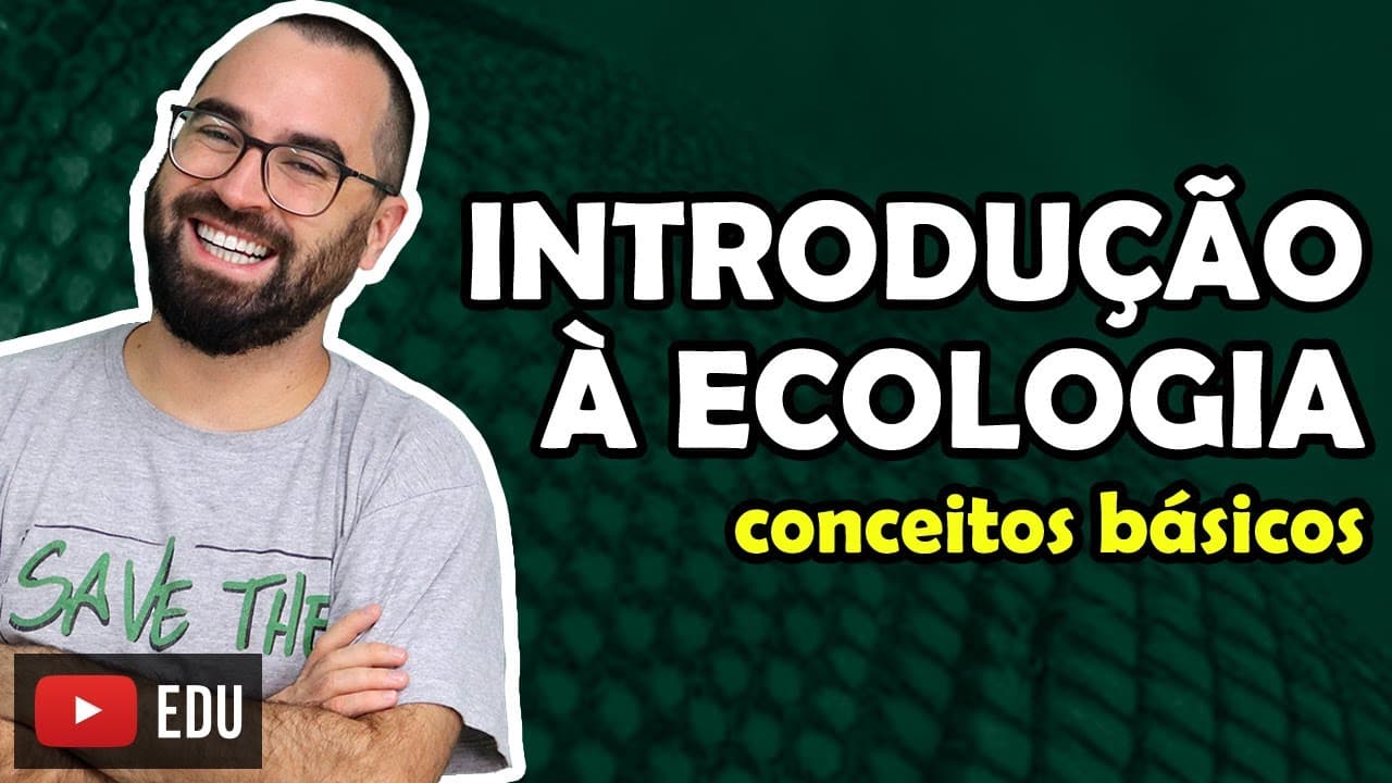 Thumbnail: Introdução à ecologia - Conceitos básicos - Aula 01 - Módulo VIII: Ecologia | Prof. Gui