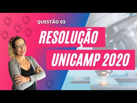 Thumbnail da aula: Resolução UNICAMP 2020 | 1ª Fase | Q05 [BIOLOGIA]