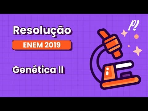 Thumbnail da aula: ENEM 2019 - Genética II | Com base nos experimentos de plantas de Mendel...