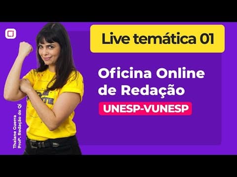 Thumbnail da aula: Redação UNESP-VUNESP LIVE 01 | Oficina Online