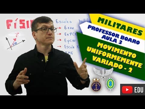 Thumbnail da aula: Movimento Uniformemente Variado (MUV) - MILITARES - Professor Boaro Aula 3