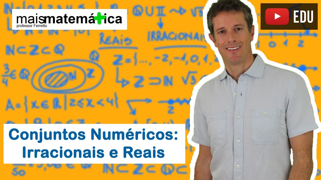 Thumbnail: Conjuntos Numéricos: Números Irracionais e Reais (Aula 3 de 4)