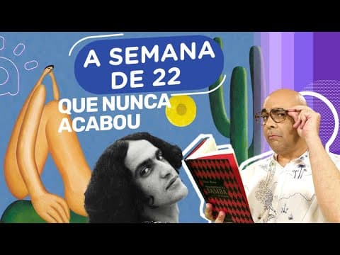 Thumbnail da aula: A Semana de Arte Moderna de 1922 | Cinema Novo, Tropicalismo e os ecos da Semana que nunca terminou