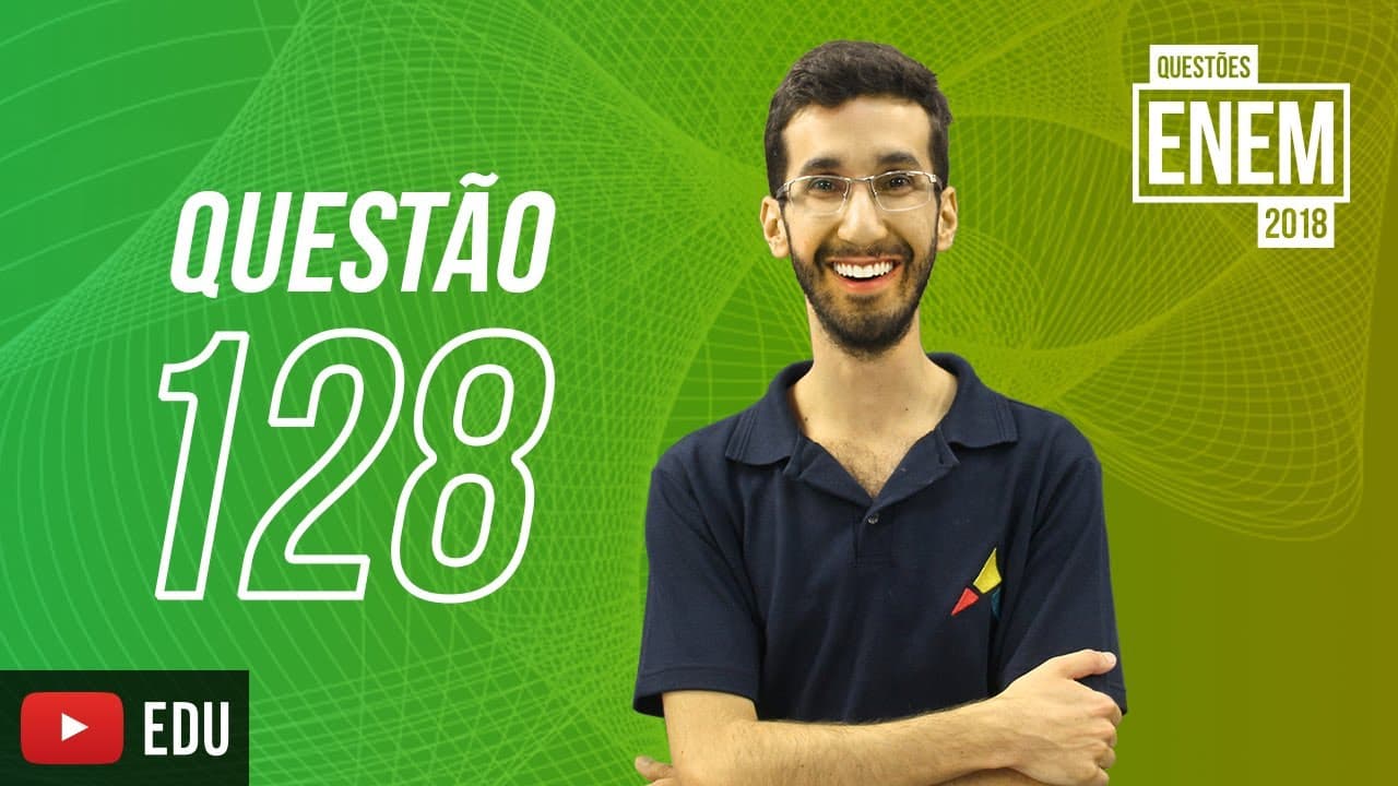 Thumbnail: ENEM 2018 | Prisma | Questão 128 (caderno amarelo)