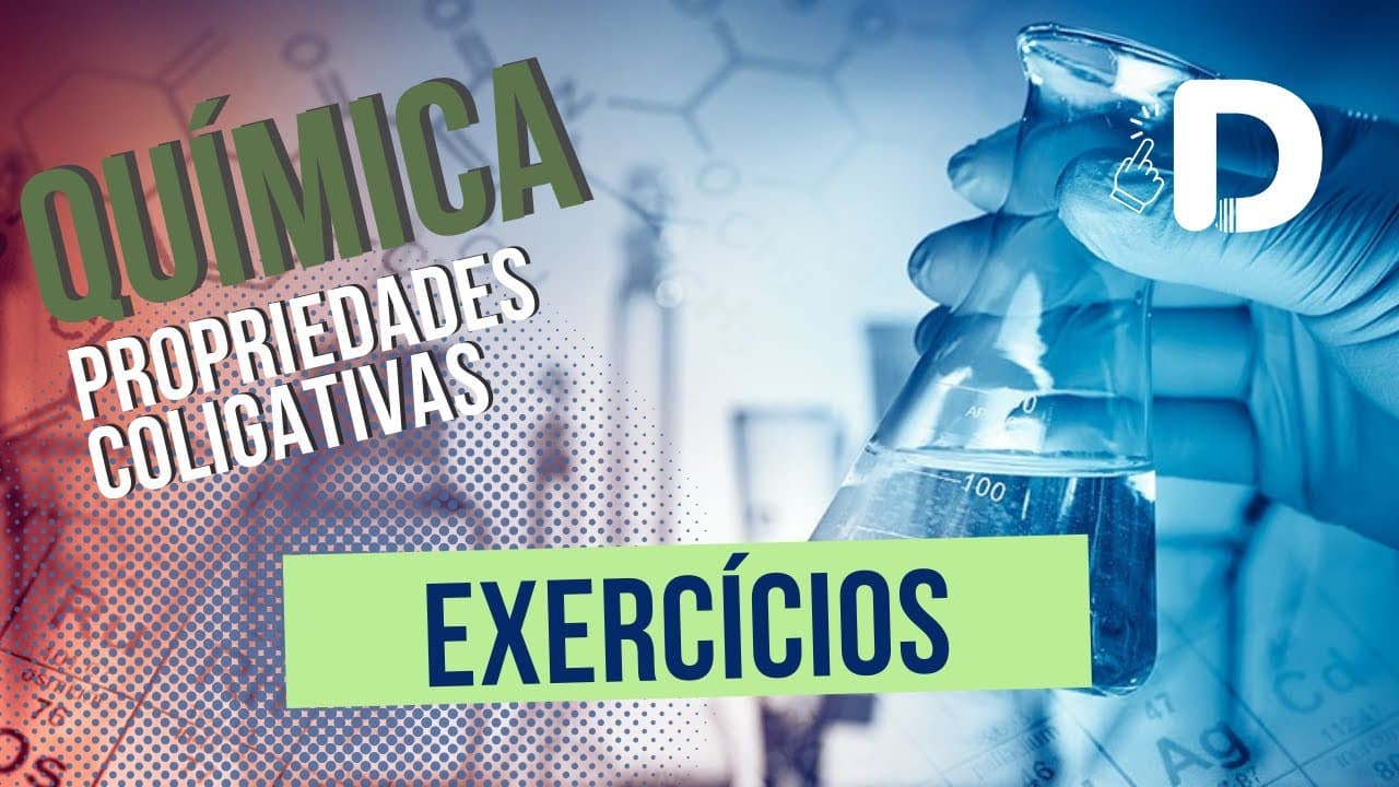 Thumbnail: Exercícios - Propriedades Coligativas - Físico-Química - Preparatório Enem