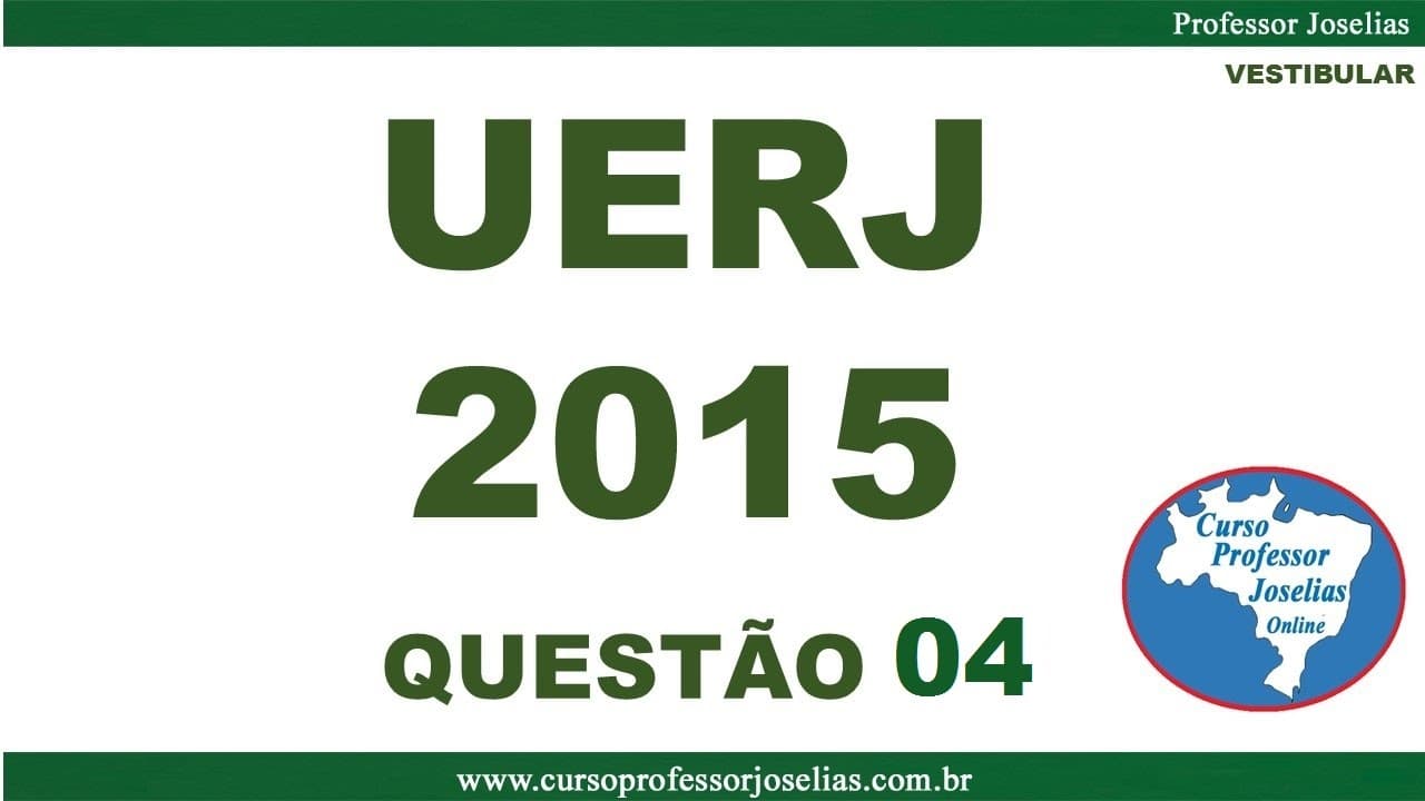Thumbnail: QUESTÃO 04 - VESTIBULAR UERJ 2015 - MATEMÁTICA - FASE 1  RESOLVIDA