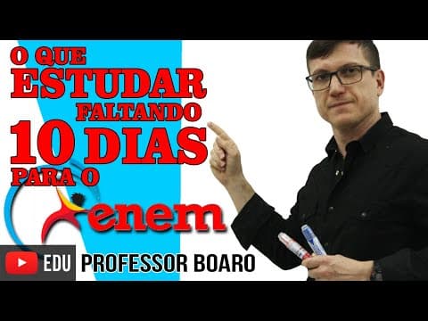 Thumbnail da aula: O QUE ESTUDAR PARA O ENEM? Faltando 10 DIAS - Professor Boaro