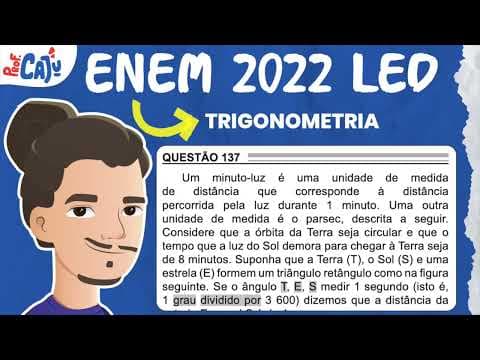 Thumbnail da aula: [ENEM 2022 LED] 137 📘 TRIGONOMETRIA Um minuto-luz é uma unidade de medida de distância que