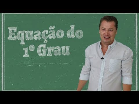 Thumbnail da aula: Equação do Primeiro Grau - Curso de Matemática Básica (Aula 04)