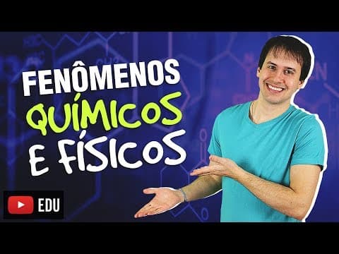 Thumbnail da aula: 2. Introdução a Química: Fenômenos Químicos e Físicos [Química Geral]