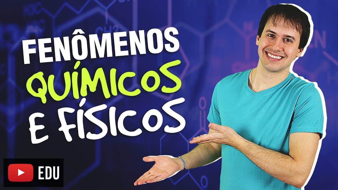 Thumbnail: 2. Introdução a Química: Fenômenos Químicos e Físicos [Química Geral]