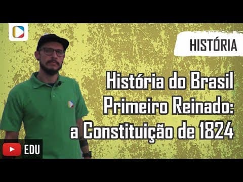 Thumbnail da aula: História do Brasil - Primeiro Reinado: a Constituição de 1824