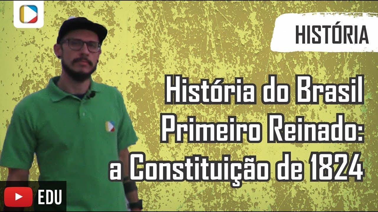 Thumbnail: História do Brasil - Primeiro Reinado: a Constituição de 1824