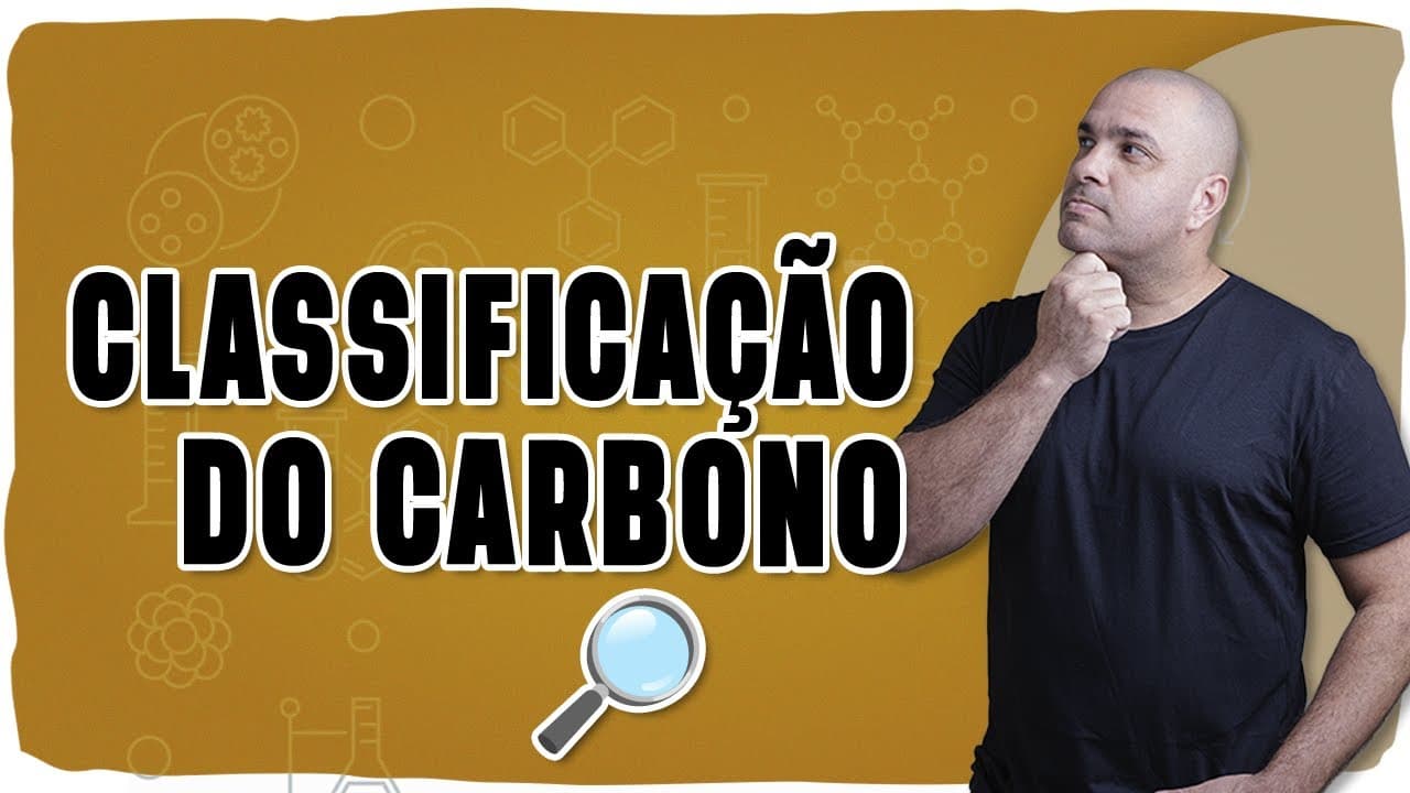 Thumbnail: 🧪CLASSIFICAÇÃO DO CARBONO: Como identificar SEM ERRO!🧪