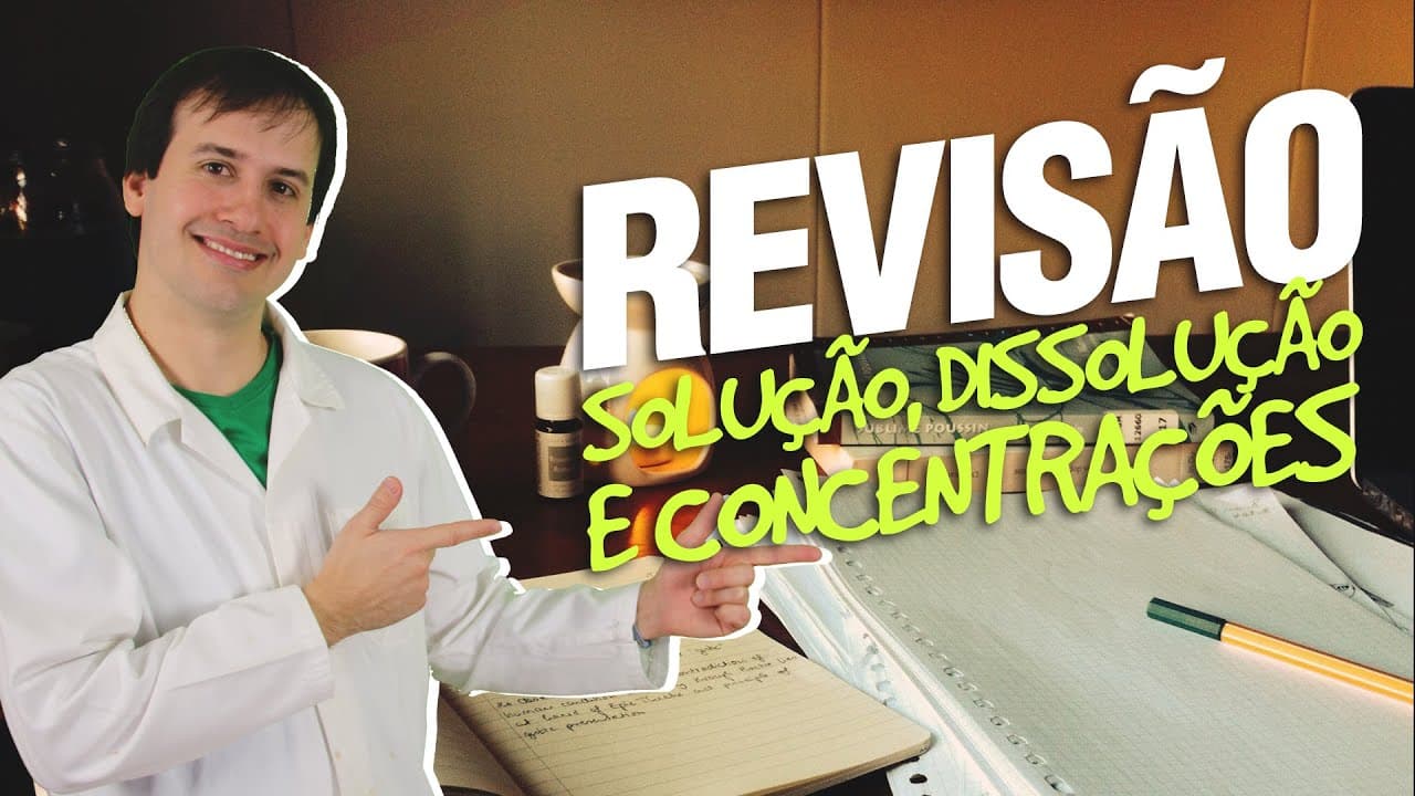 Thumbnail: Solução, Dissolução e Concentrações - Revisão