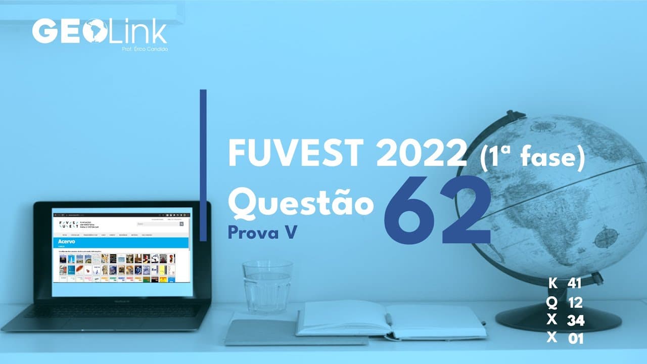 Thumbnail: FUVEST 2022 (primeira fase): questão 62 (Prova V)