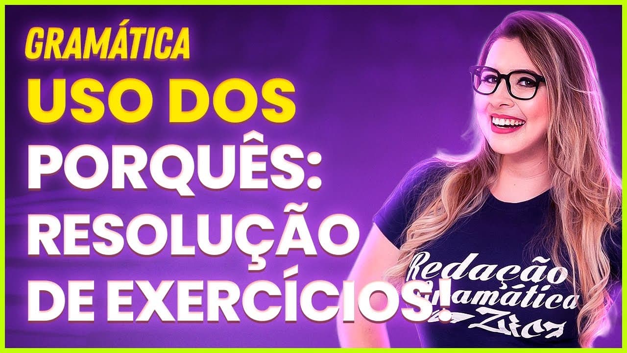 Thumbnail: EXERCÍCIOS RESOLVIDOS: USO DOS PORQUÊS (MUITO FÁCIL!) (Gramática para Concursos) - Professora Pamba