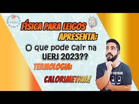 Thumbnail da aula: Questões de Física que podem cair na UERJ 2023❗️| 🥵CALORIMETRIA🥶