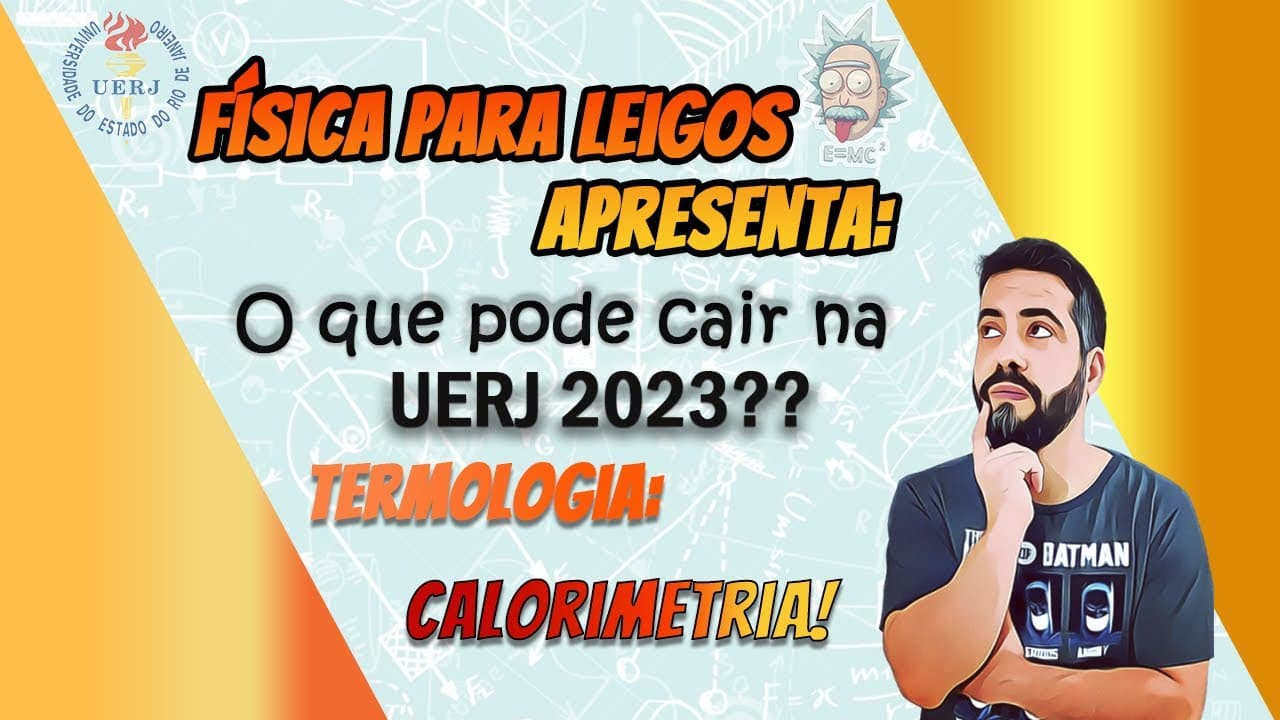 Thumbnail: Questões de Física que podem cair na UERJ 2023❗️| 🥵CALORIMETRIA🥶