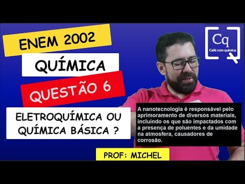 Thumbnail da aula: ELETROQUÍMICA OU QUÍMICA BÁSICA - QUESTAO 6 - ENEM 2022