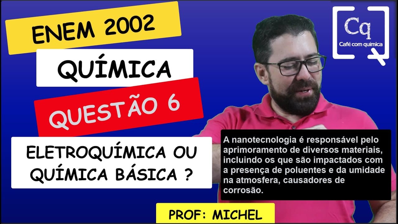 Thumbnail: ELETROQUÍMICA OU QUÍMICA BÁSICA - QUESTAO 6 - ENEM 2022