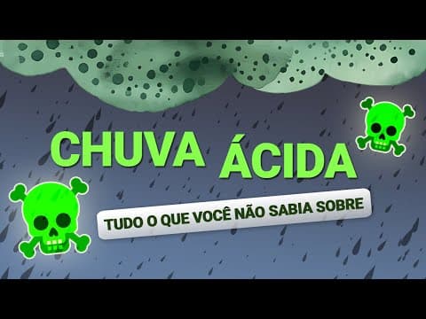 Thumbnail da aula: O que é CHUVA ÁCIDA?