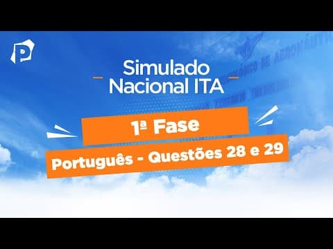 Thumbnail da aula: Simulado Nacional ITA | Resoluções | 1ª fase | Português | Questões 28 e 29