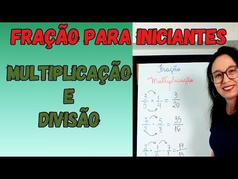 Thumbnail da aula: MULTIPLICAÇÃO E DIVISÃO DE FRAÇÕES para INICIANTES