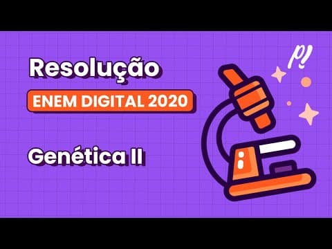 Thumbnail da aula: ENEM DIGITAL 2020 - Genética II | Em 2012, a Empresa Brasileira de Pesquisa Agropecuária...