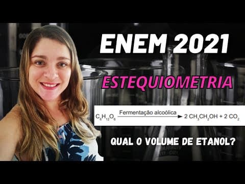 Thumbnail da aula: Enem 2021 | Estequiometria | " A obtenção de etanol utilizando a cana de açúcar envolve ...