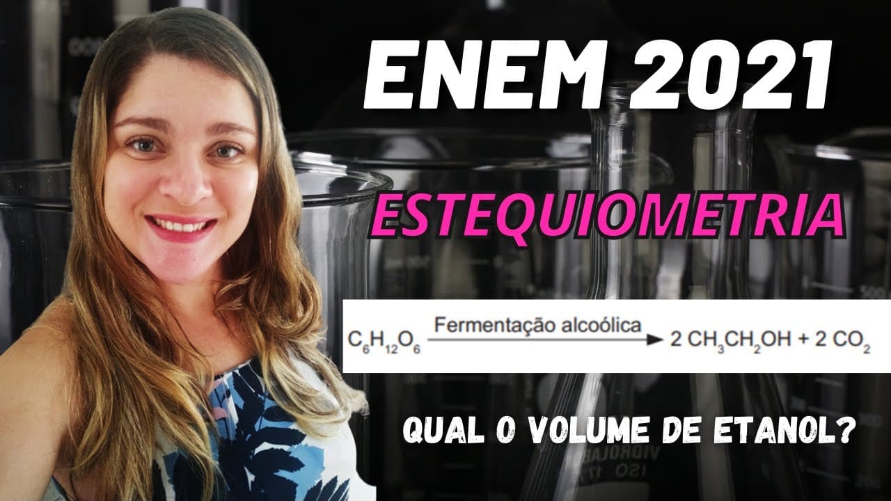 Thumbnail: Enem 2021 | Estequiometria | " A obtenção de etanol utilizando a cana de açúcar envolve ...