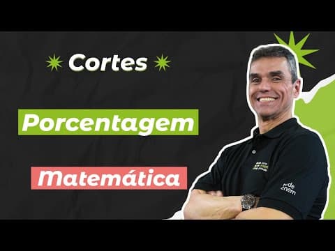 Thumbnail da aula: CORTES DOS AULÕES ENEM 2025: Porcentagem | Matemática para o Enem | Marcus Costa