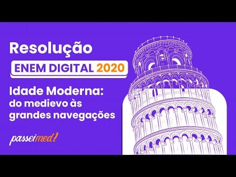 Thumbnail da aula: ENEM DIGITAL 2020 - IDADE MODERNA: DO MEDIEVO ÀS GRANDES NAVEGAÇÕES | Na primeira bica abasteciam...