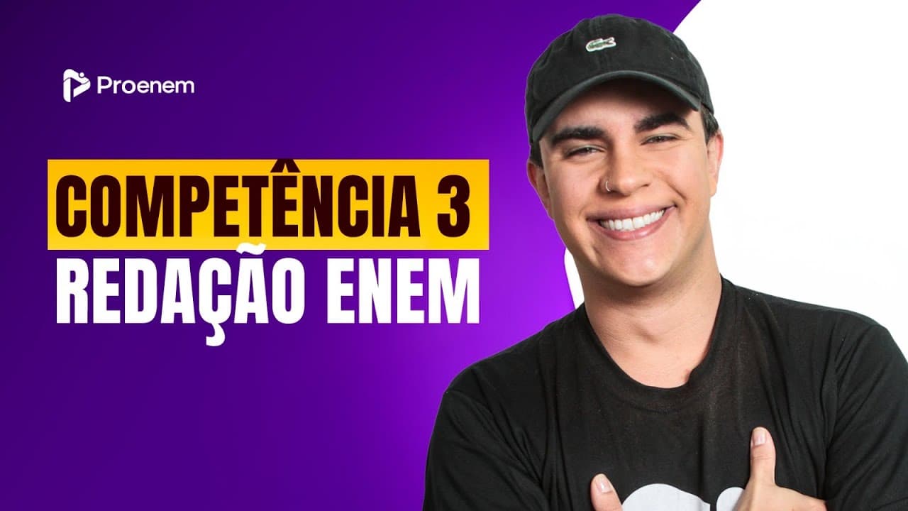 Thumbnail: Tudo sobre a Competência 3 da Redação Enem | Proenem